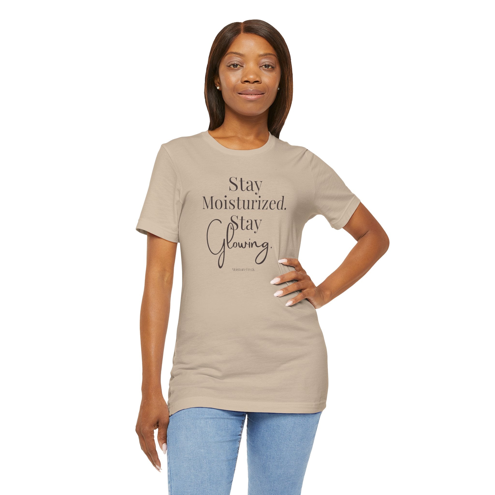 Stay Moisturized Stay Glowing Graphic Tee