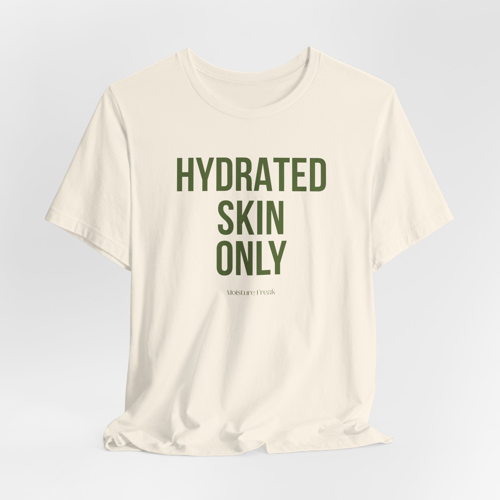 Hydrated Skin Only Tee