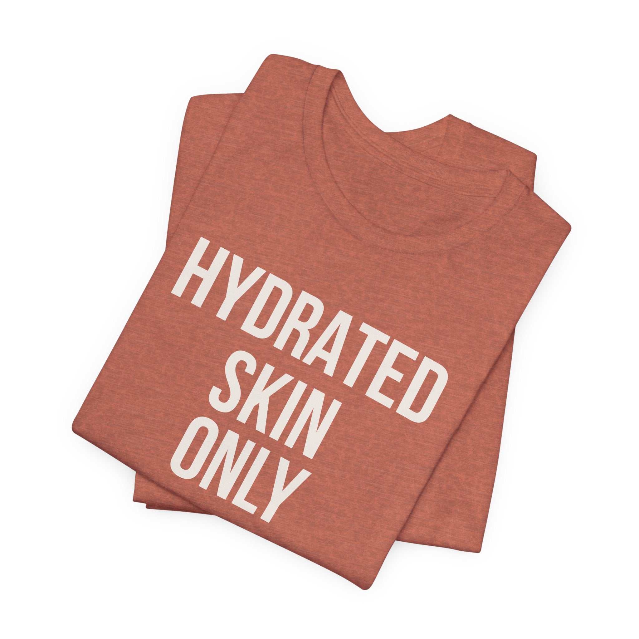 Hydrated Skin Only Tee