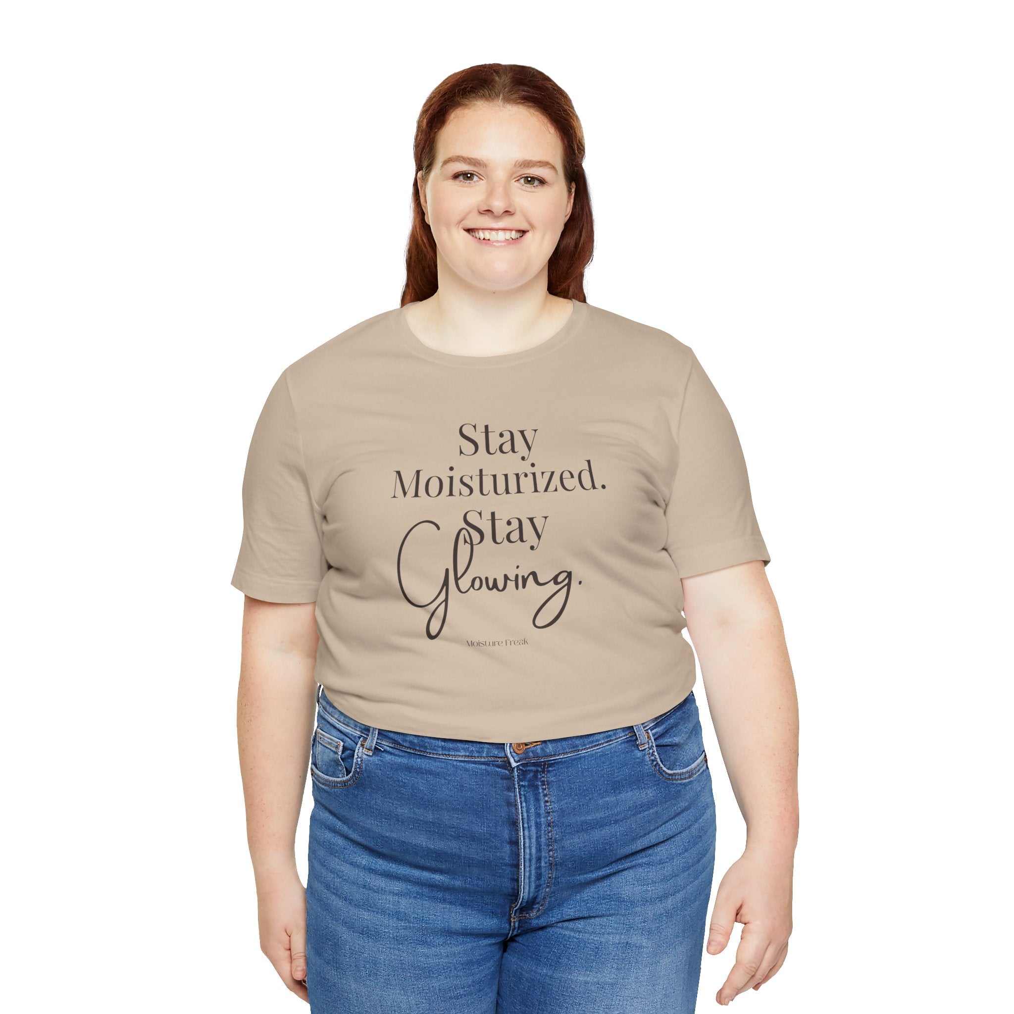 Stay Moisturized Stay Glowing Graphic Tee