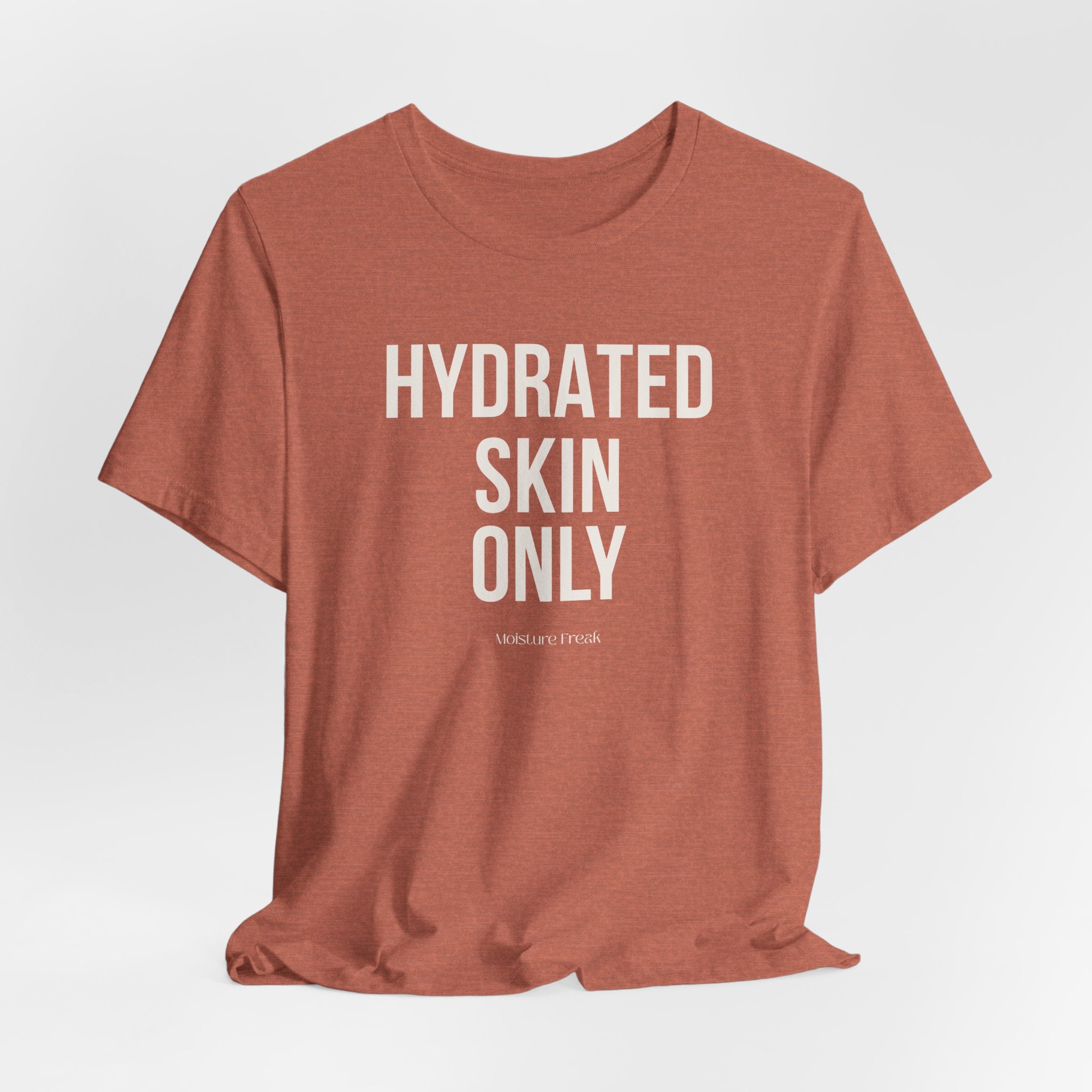 Hydrated Skin Only Tee