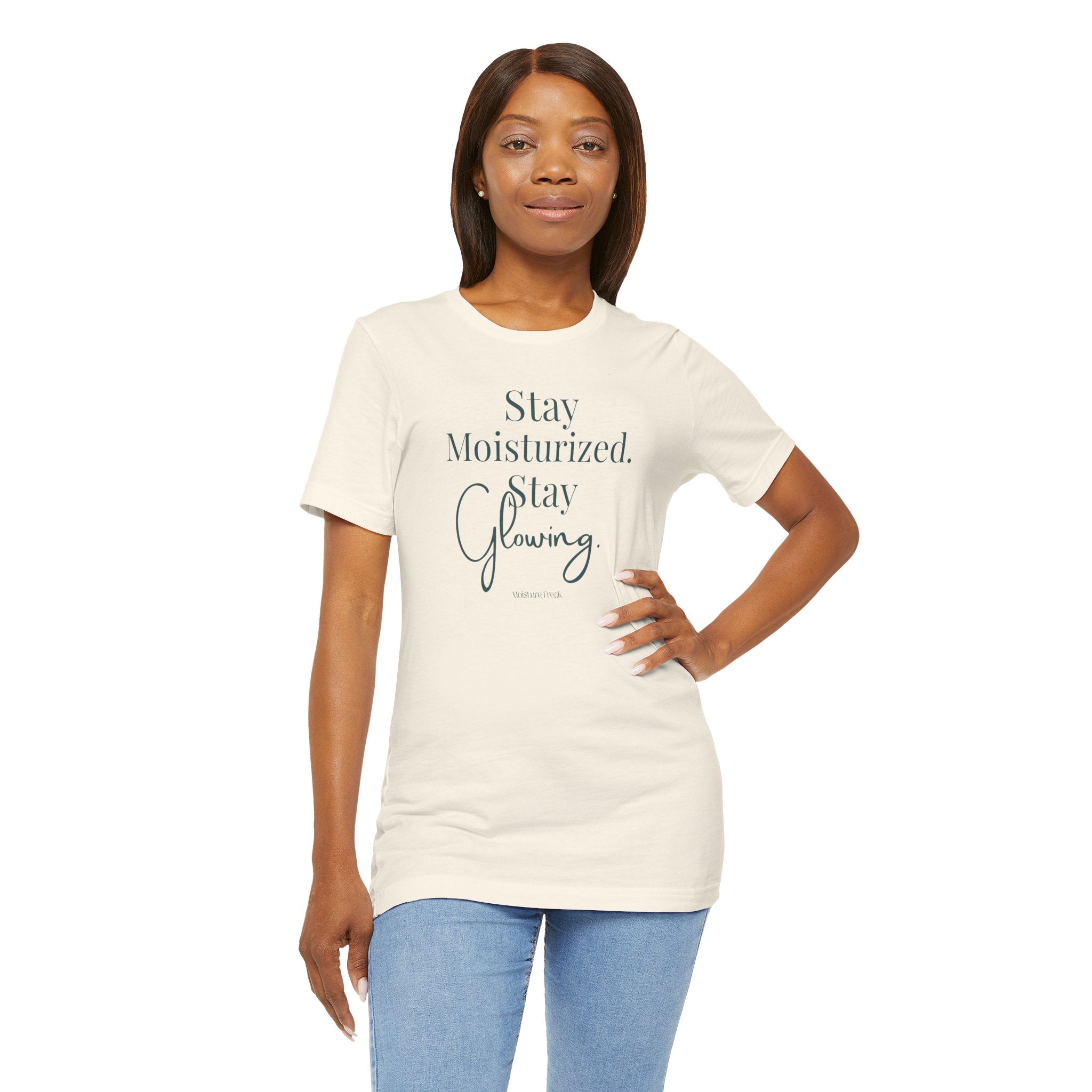 Stay Moisturized Stay Glowing Graphic Tee