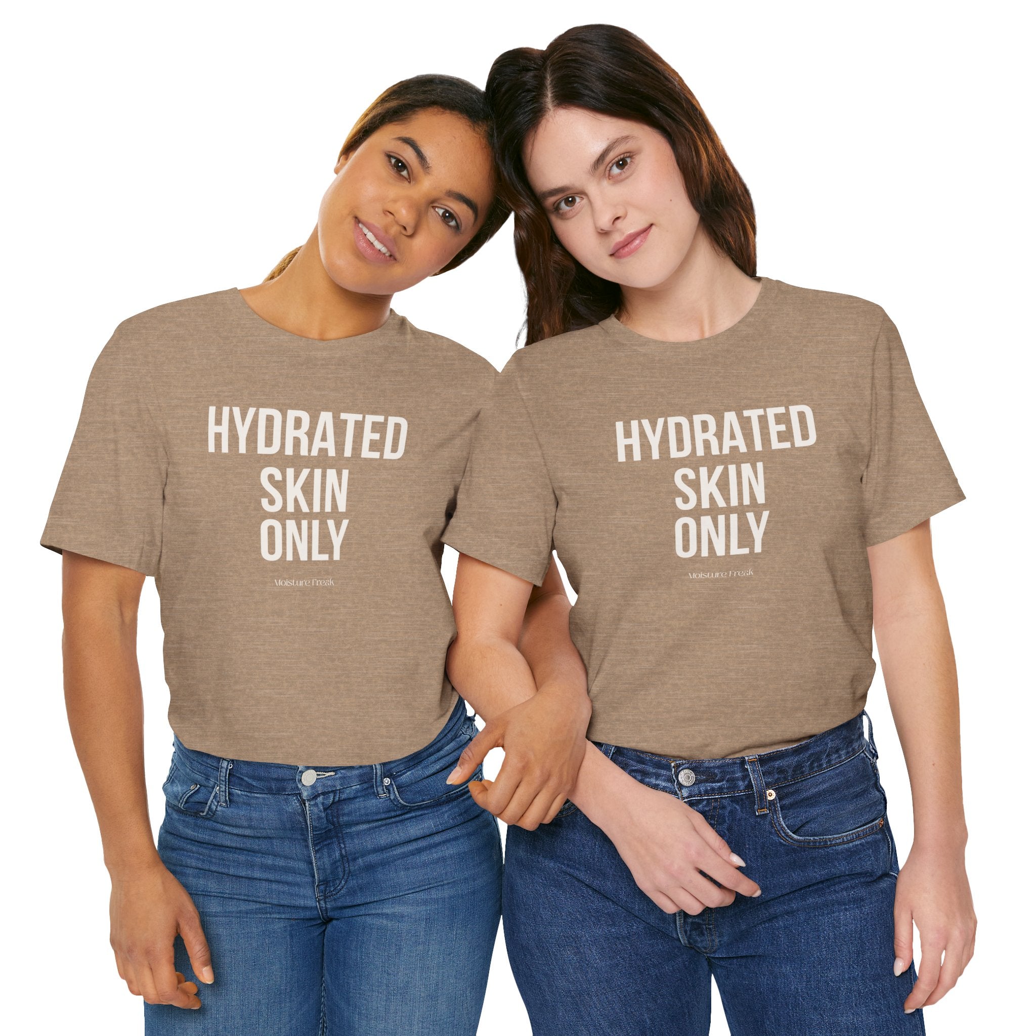 Hydrated Skin Only Tee