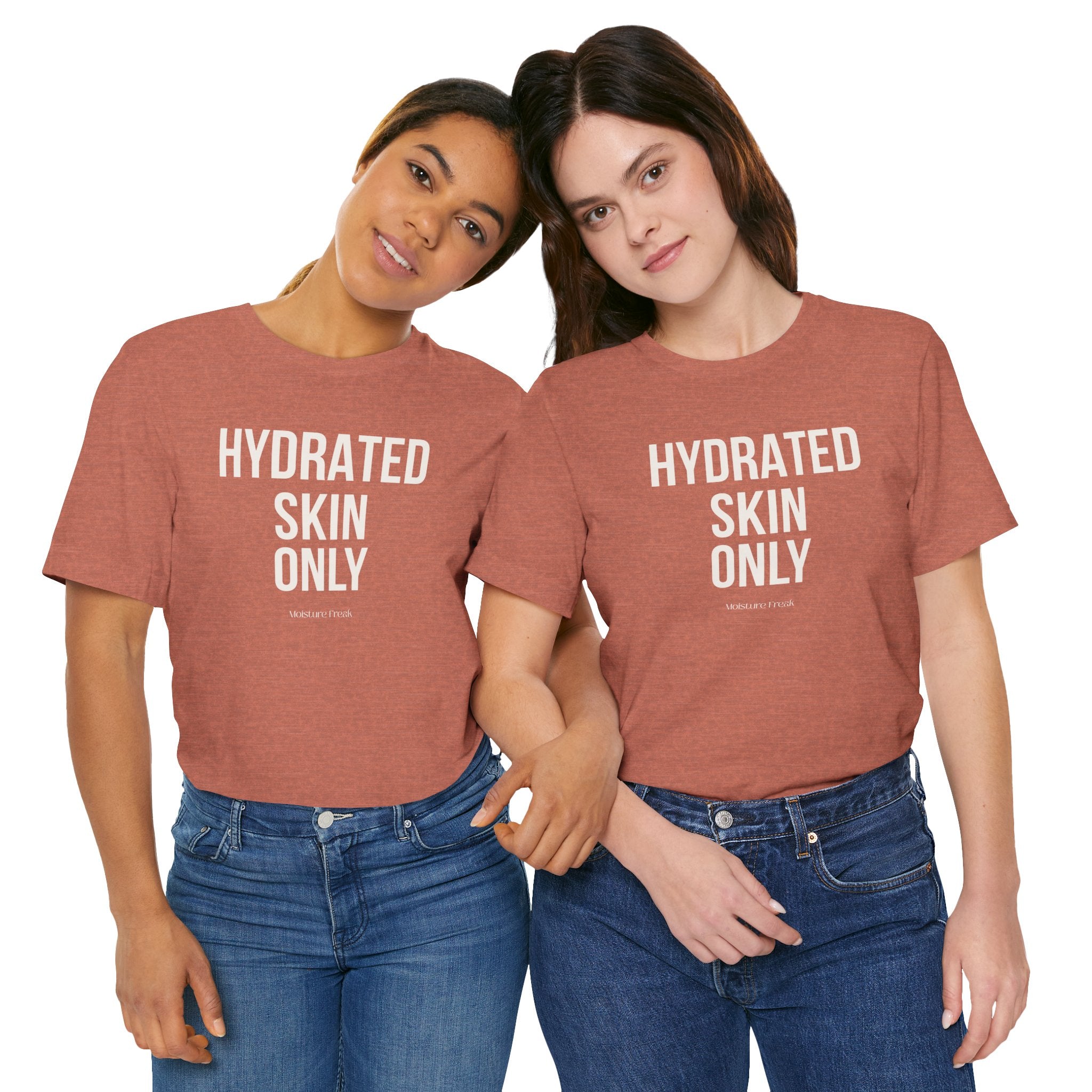 Hydrated Skin Only Tee