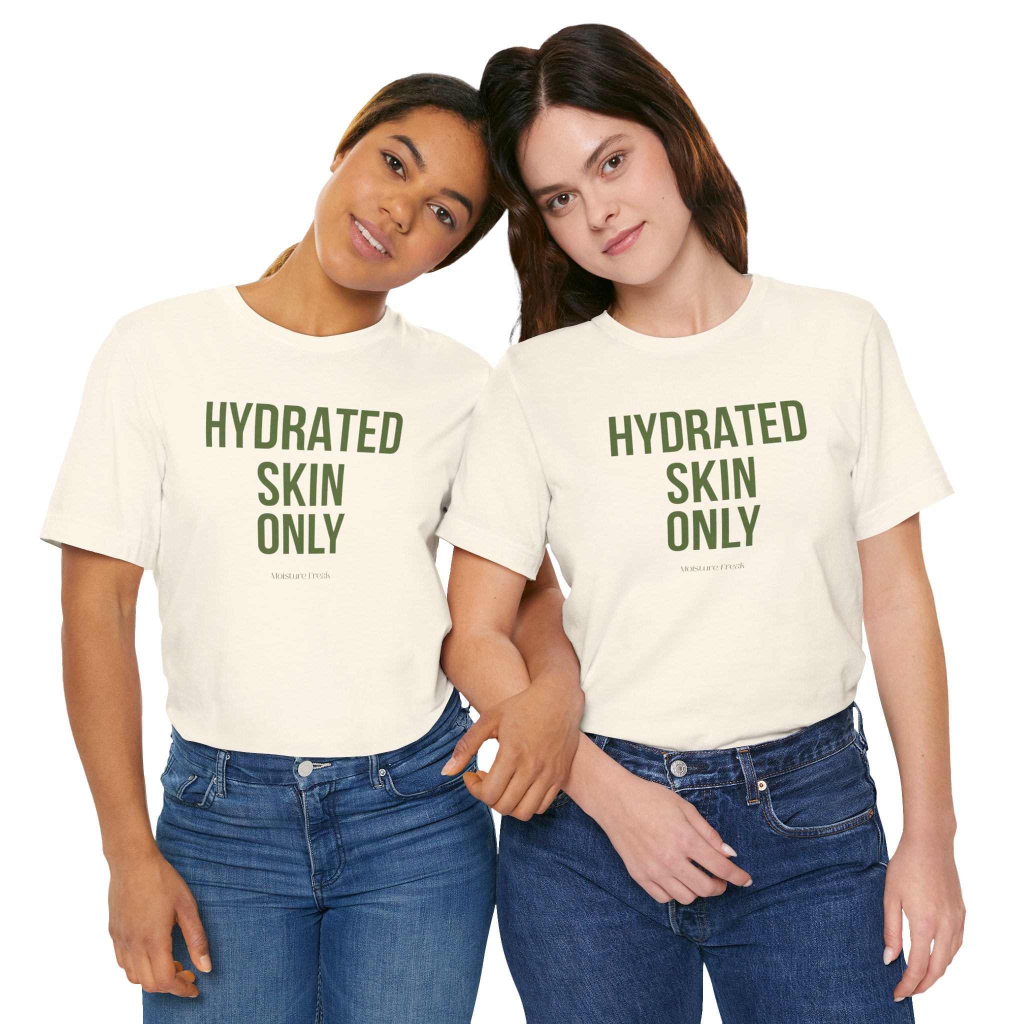 Hydrated Skin Only Tee
