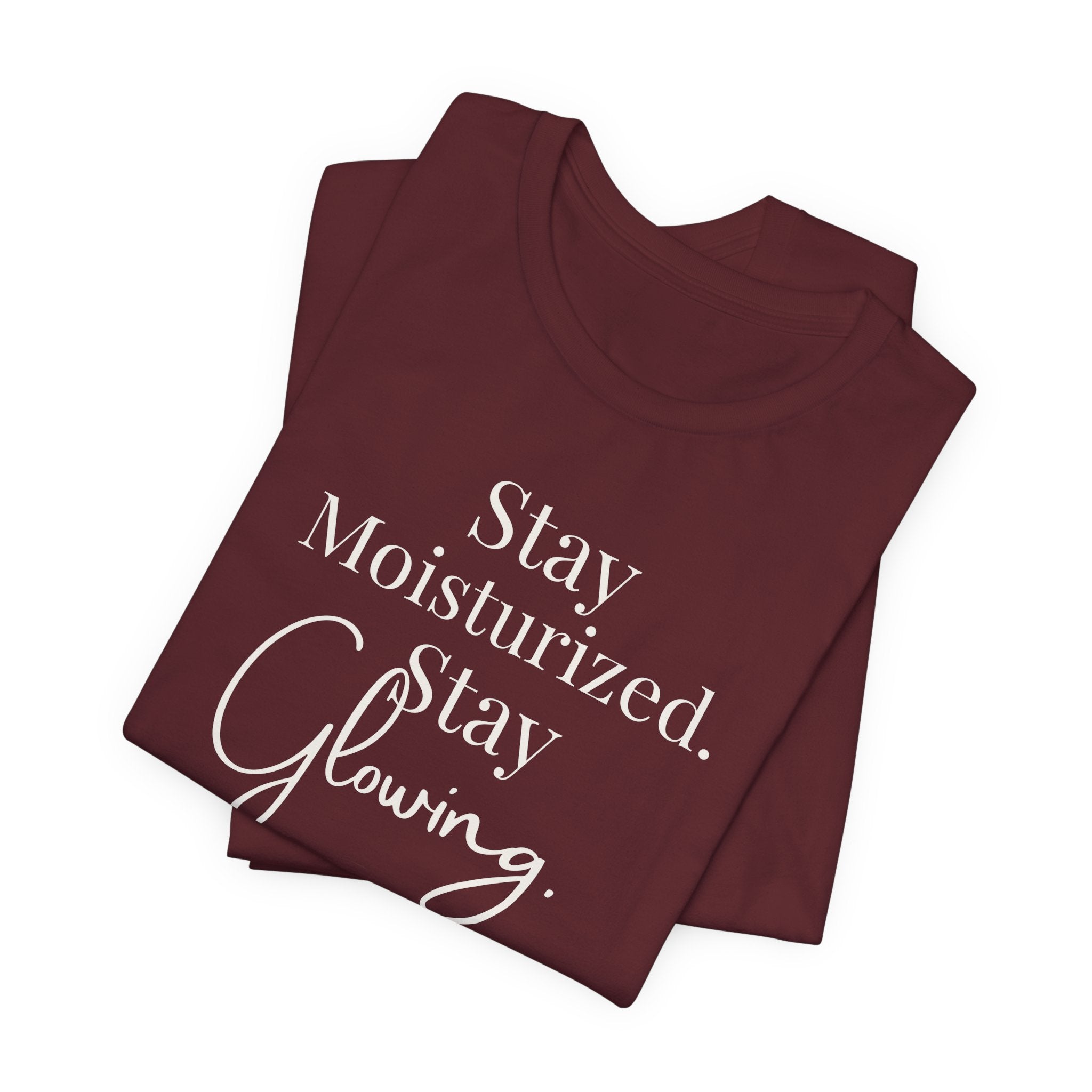 Stay Moisturized Stay Glowing Graphic Tee