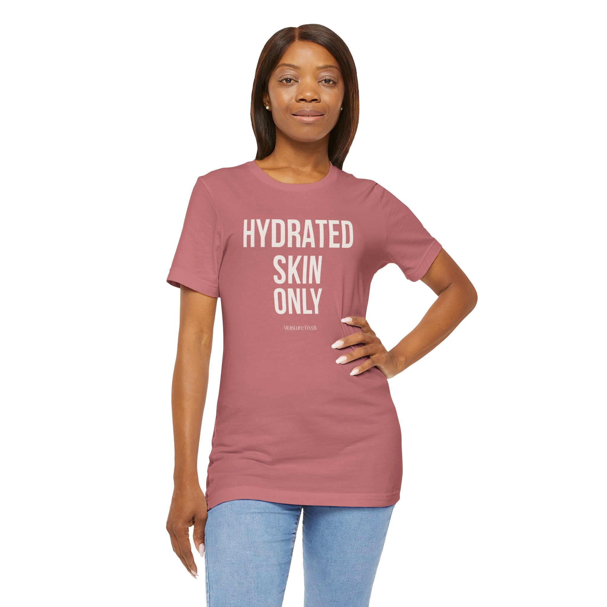 Hydrated Skin Only Tee