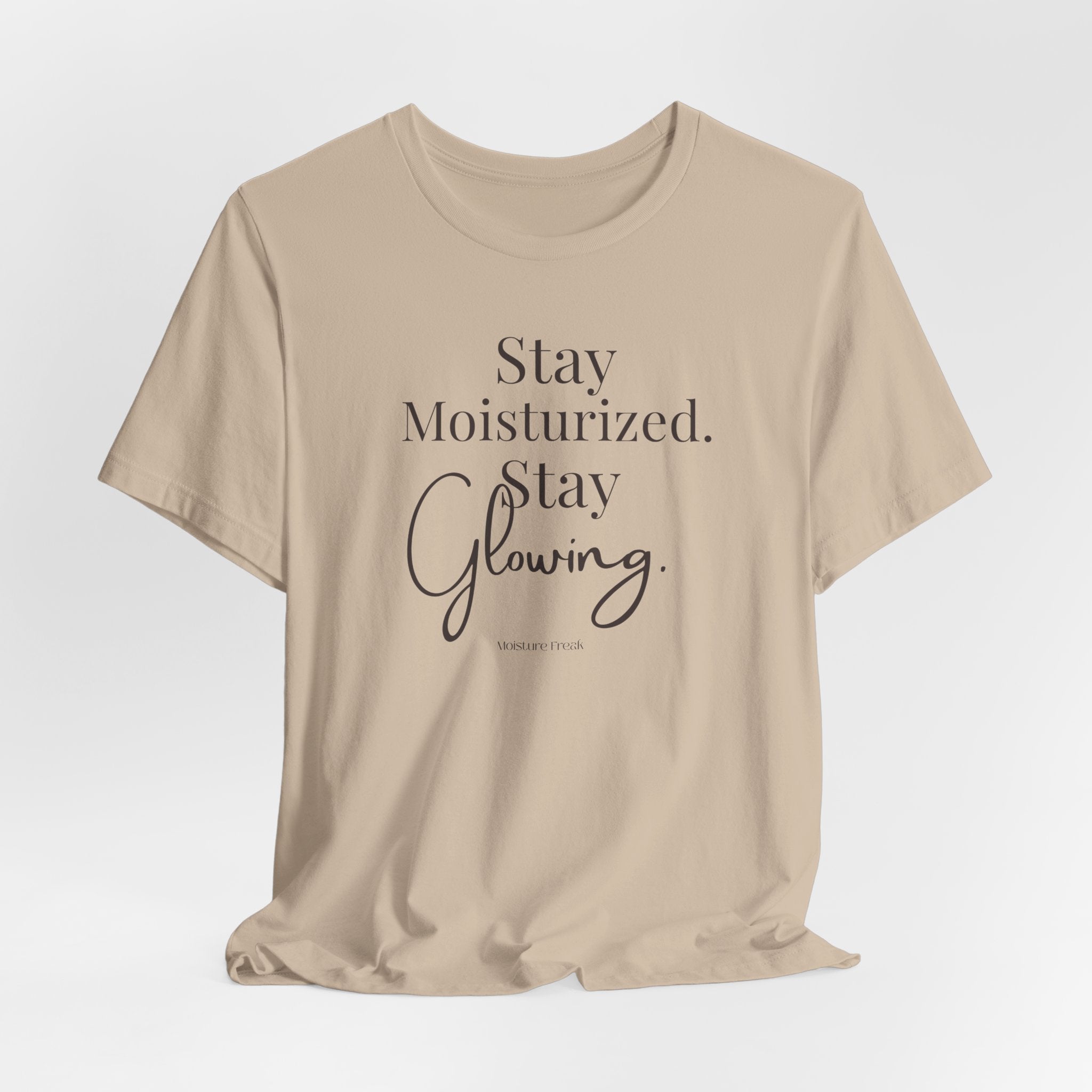 Stay Moisturized Stay Glowing Graphic Tee
