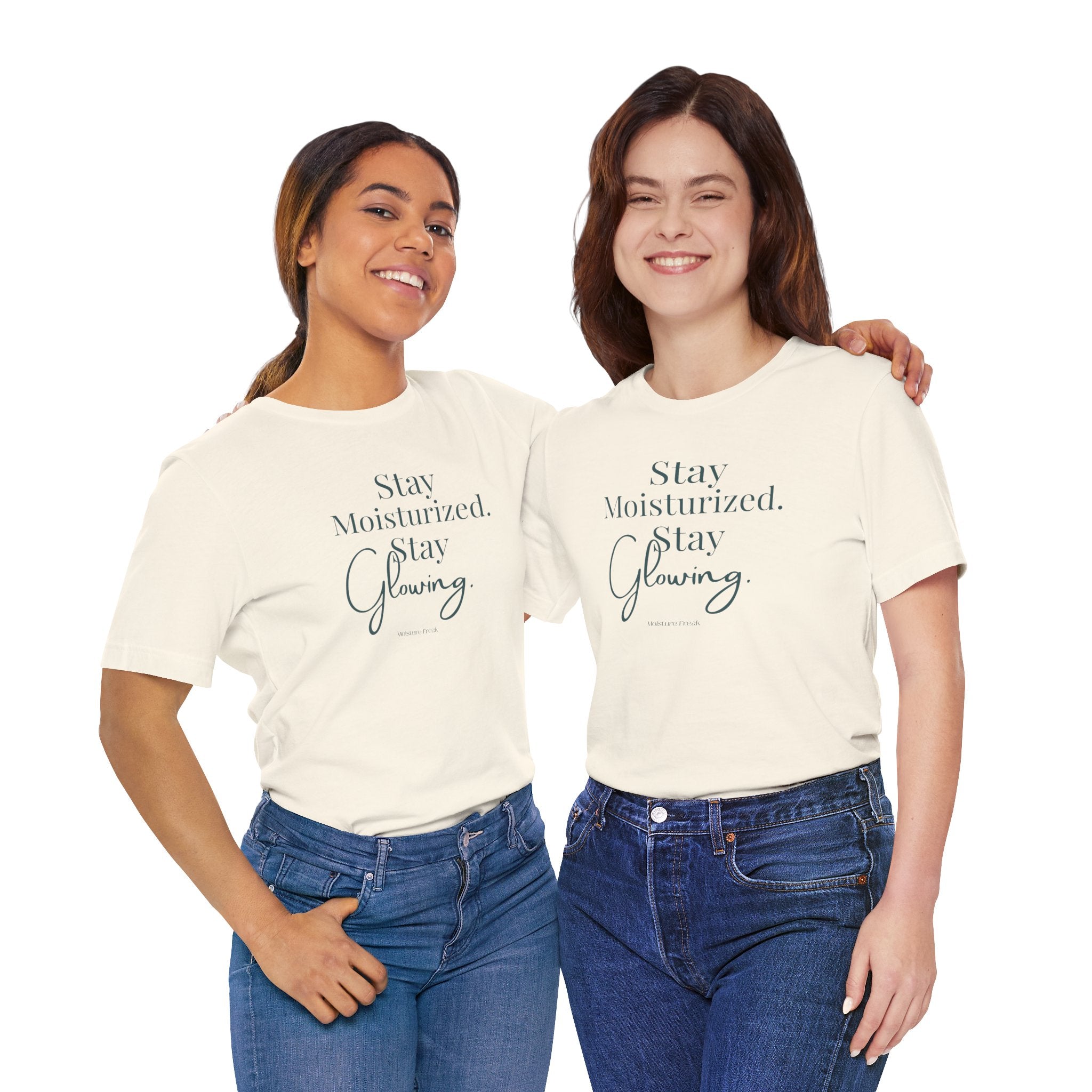 Stay Moisturized Stay Glowing Graphic Tee