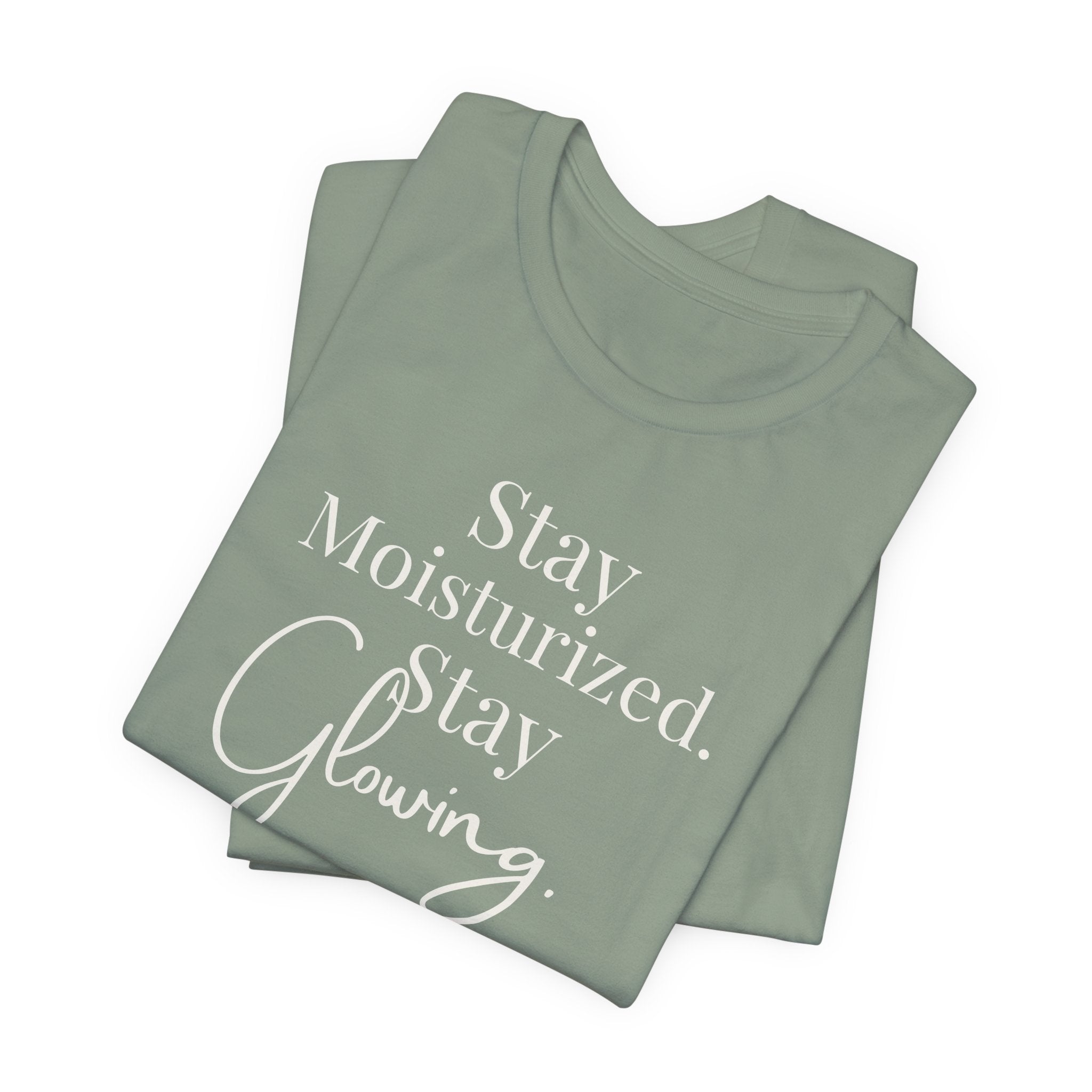 Stay Moisturized Stay Glowing Graphic Tee